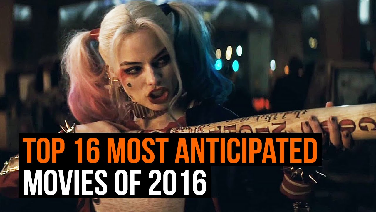 Top 16 Most Anticipated Movies of 2016 - YouTube