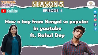 TuriyaTalks S5E1 with Rahul Dey – Journey of a Bengali YouTuber video
