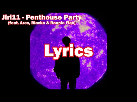 Jiri11 - Penthouse Party (Lyrics)