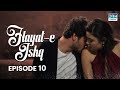 Hayat e Ishq | Episode 10 | Turkish Drama | Hande Ercel | TKD | Dramas Central | RA1O