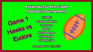 Hawks vs Eudora | Arkansas State 11u | 6th Grade Football Tournament