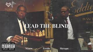 Fredo feat. Nines &amp; Skrapz - Lead The Blind (Remix)