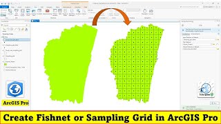Create Fishnet or Sampling Grids in ArcGIS Pro