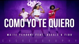 Como Yo Te Quiero - Maite Perroni feat. Alexis &amp; Fido | FitDance Life (Coreografía) Dance Video