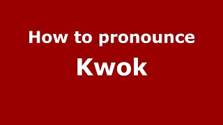 How to pronounce Kwok