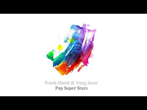 Frank Hemd & Yung Isvvc - Pop Super Stars (prod. Yung Isvvc) (Official Audio)