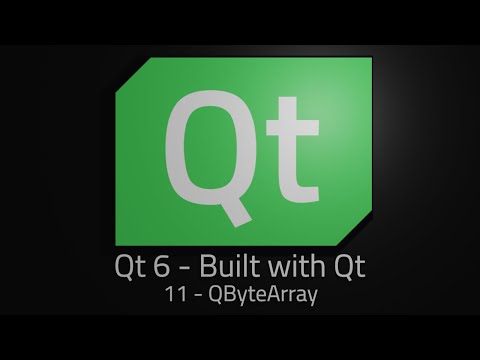 Qt 6 - Episode 11 - QByteArray