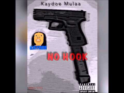 Kaydoe Mulaa- No Hook Pt.1