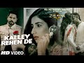 KALLEY REHEN DE Full Video Song | ZORAWAR | Yo Yo Honey Singh, Alfaaz | T-Series KALLEY REHEN DE Full Video Song | ZORAWAR | Yo Yo Honey Singh, Alfaaz | T-Series