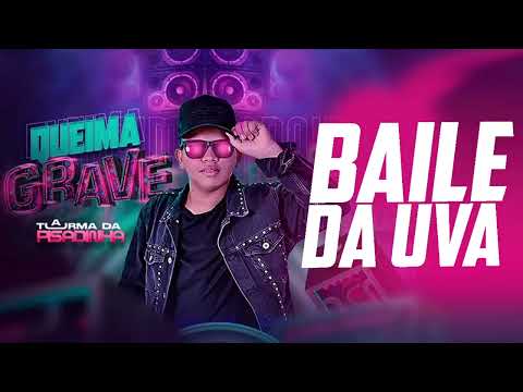 A TURMA DA PISADINHA - BAILE DA UVA (QUEIMA GRAVE)FEAT. DJ DM