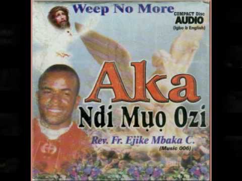 Rev. Fr. Ejike Mbaka C. - Aka Ndi Muo Ozi #1-6