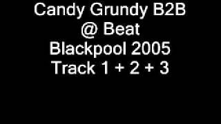 Candy Grundy B2B @ Beat Blackpool 2005 tracks 1,2,3