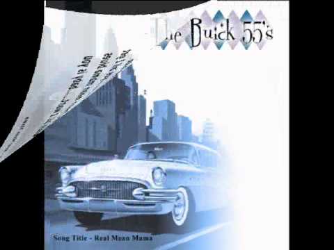 The Buick 55's - Real Mean Mama