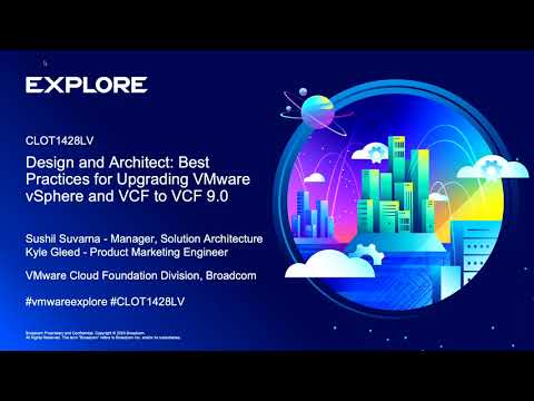 Design and Architect: Best Practices for Upgrading VMware vSphere and VCF to VCF 9.0 [CLOT1428LV]