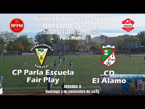 CP PARLA ESCUELA-FAIR PLAY 3- CD EL ALAMO 1. 1ª AUTONOMICA GRUPO 2 JORNADA 8 02-11-2025