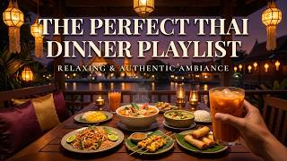 The Perfect Thai Dinner Playlist | Relaxing Acoustic Ambiance for Dining & Entertaining