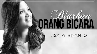Download lagu BIARKAN ORANG BICARA - LISA A RIYANTO mp3 Download lagu BIARKAN ORANG BICARA - LISA A RIYANTO mp3