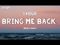 [1 HOUR] Miles Away - Bring Me Back (Lyrics) ft. Claire Ridgely