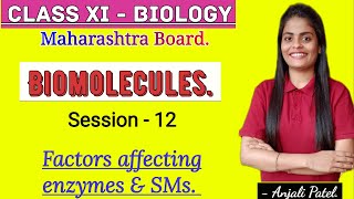 Class XI Biology - Biomolecules- Enzymes :Factors affecting enzyme activity & Secondary metabolites.