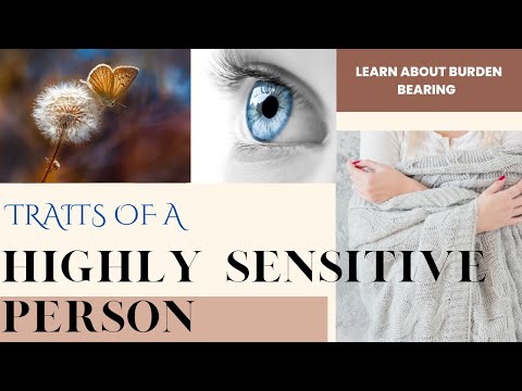 HIGHLY SENSITIVE PERSON traits and Burden bearing