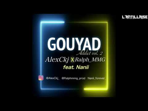 NEW KOMPA 2020 : AlexCkj x Ralph_MMG ft Nanii [GOUYAD Addict vol.2] 2020