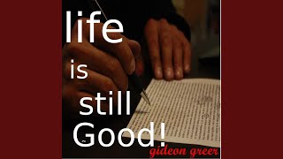 Life Is Still Good