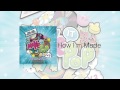 How I'm Made - Made It Pop 