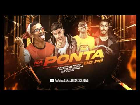 ANDERSON NEIFF - MC REINO- BARCA NA BATIDA - NA PONTA DO PÉ