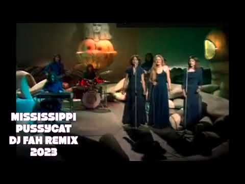 Mississippi x Pussycat x Dj Fah Remix 2023
