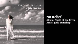 "NO RELIEF" -  album: North of the River - artist: Judy Benschop