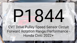 DTC P1844: CVT Drive Pulley Speed Sensor Circuit Forward Rotation Range/Performance - Honda Civic...