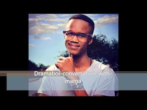 Dramaboi conversation with mama