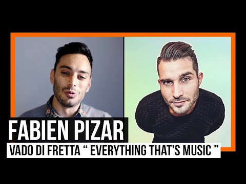 Fabien Pizar ci parla di Musica - Vado di fretta “everything that's music”