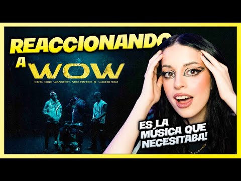 REACCIONO A 'WOW' DE C.R.O FT NEO PISTEA, OBIE WANSHOT Y LUCHO SSJ || WAYLA