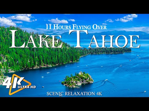 LAKE TAHOE 4K UHD - 11Hrs Flying Over Stunning Freshwater Lake Nestled In The Sierra Nevada Mountain