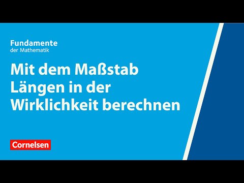 Mit dem Maßstab Längen in der Wirklichkeit berechnen | Fundamente der Mathematik | Erklärvideo