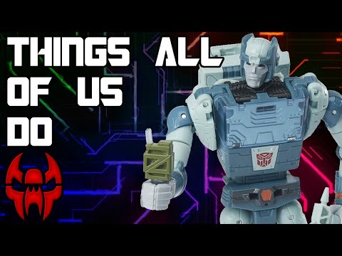 The Things All Of Us Transformers Fans Do