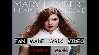 Fan Made Lyric Video For Mary Lambert&#39;s Song  Wounded Animal