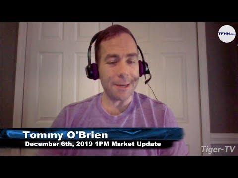December 6th 1PM ET Market Update on TFNN - 2019
