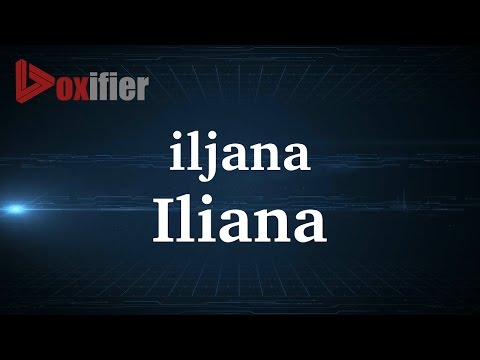 How to Pronunce Iliana in French - Voxifier.com