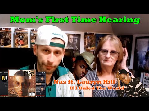 Reaction! Mom's First Time Hearing: Nas - If I Ruled The World