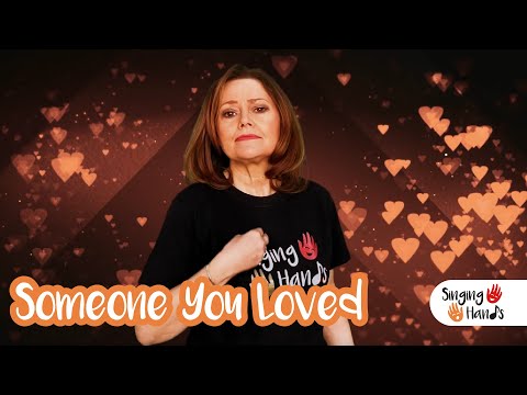 Makaton - Someone You Loved - Singing Hands