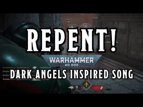 Repent! - A Warhammer 40k Dark Angels Inspired Song #warhammer