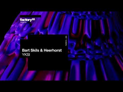 Bart Skils & Heerhorst - YKSI | Factory 93 Records