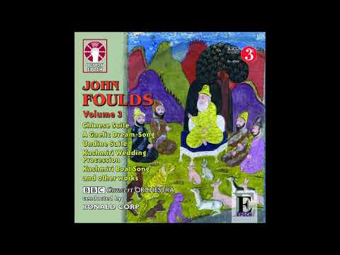 John Foulds : Chinese Suite for orchestra Op. 95 (1935)