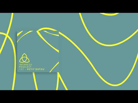 #MinimalHouse | Intaresu Podcast 131 -  Petit Batou