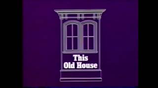 1991 Intro for This Old House - Aired November 1991
