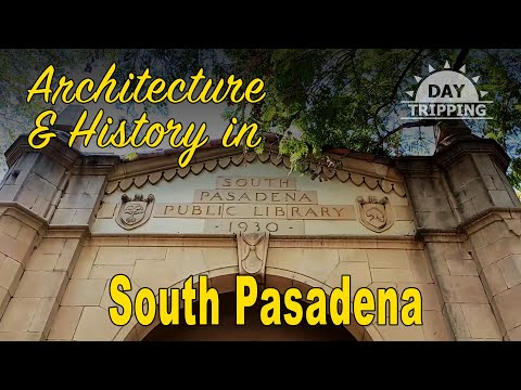 Visiting South Pasadena - Exploring Architecture and History