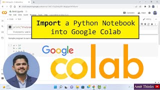 How to Import a Python Notebook into Google Colab (colab.research.google.com) | 2022