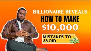 How to Make $10,000 in 5 Steps - Proven Strategies & Mistakes to Avoid